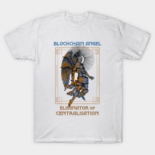 Blockchain Angel - Eliminator of centralisation (white background) T-Shirt